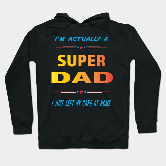 Super Dad Hoodie by Shawnsonart